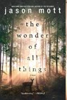 The Wonder of All Things - MOTT,  Jason - 9780778317852