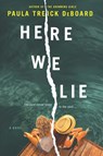 HERE WE LIE ORIGINAL/E - Paula Treick Deboard - 9780778330264