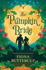 The Pumpkin Bride - Fiona Buttercup - 9780778332664