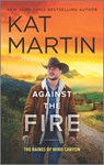 Against the Fire - Kat Martin - 9780778333777