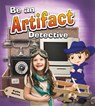Be an Artifact Detective - Kylie Burns - 9780778730392