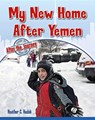 My New Home After Yemen - Heather C. Hudak - 9780778749905