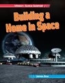 Building a Home in Space - James Bow - 9780778753841