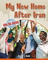 My New Home After Iran - Heather C. Hudak - 9780778765011