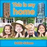 This Is My Home - Bobbie Kalman - 9780778794776