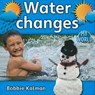 Water Changes - Bobbie Kalman - 9780778795841