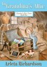 In Grandma's Attic - Arleta Richardson - 9780781403795