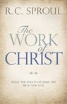 The Work of Christ: What the Events of Jesus' Life Mean for You - R. C. Sproul - 9780781407267