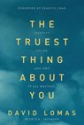 The Truest Thing about You: Identity, Desire, and Why It All Matters - David Lomas - 9780781408554