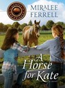 Horse for Kate - Miralee Ferrell - 9780781411141