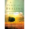 A Place of Healing - Joni Eareckson-Tada - 9780781412544