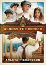 Across the Border - Arleta Richardson - 9780781413589
