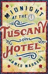 Midnight at the Tuscany Hotel - James Markert - 9780785219088