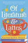 Of Literature and Lattes - Katherine Reay - 9780785222057
