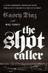 The Shot Caller - Casey Diaz ; Mike Yorkey - 9780785224525
