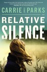 Relative Silence - Carrie Stuart Parks - 9780785226208