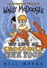 My Life as Crocodile Junk Food - Bill Myers - 9780785231226