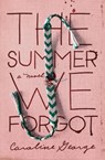 The Summer We Forgot - Caroline George - 9780785236214