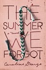 The Summer We Forgot - Caroline George - 9780785236221