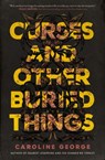 Curses and Other Buried Things - Caroline George - 9780785236245