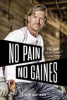 No Pain, No Gaines - Chip Gaines - 9780785237938