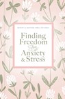 Finding Freedom from Anxiety and Stress - Thomas Nelson - 9780785240228