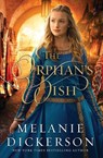 The Orphan's Wish - Melanie Dickerson - 9780785240389