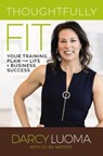 Thoughtfully Fit - Darcy Luoma ; Eliza Waters - 9780785245100