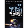 The 50 Final Events in World History - Robert J. Morgan - 9780785253877