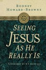 Seeing Jesus as He Really Is - Rodney Howard-Browne - 9780785289708