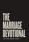 The Marriage Devotional: 52 Days to Strengthen the Soul of Your Marriage - Levi Lusko - 9780785291374