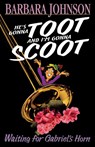 He's Gonna Toot and I'm Gonna Scoot - Barbara Johnson - 9780785296492