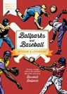 Ballparks and Baseball Sticker & Logbook - Editors of Chartwell Books - 9780785846277