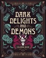 Dark Delights and Demons Coloring Book - Editors of Chartwell Books - 9780785846338