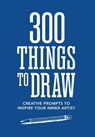 300 Things to Draw - Editors of Chartwell Books - 9780785846635