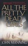 All The Pretty Dead Girls - John Manning - 9780786021833