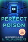 Perfect Poison: A Female Serial Killer's Deadly Medicine - M. William Phelps - 9780786035045