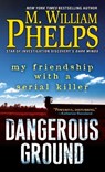 Dangerous Ground - M. William Phelps - 9780786040858