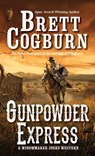 Gunpowder Express - Brett Cogburn - 9780786041688