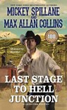 Last Stage to Hell Junction - Mickey Spillane ; Max Allan Collins - 9780786042852