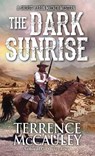 The Dark Sunrise - Terrence McCauley - 9780786046546