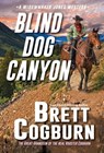 Blind Dog Canyon - Brett Cogburn - 9780786048168