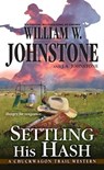 Settling His Hash - William W. Johnstone ; J.A. Johnstone - 9780786048922