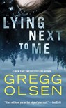 Lying Next to Me - Gregg Olsen - 9780786050154