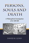 Persons, Souls and Death - David H. Lund - 9780786434879