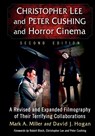 Christopher Lee and Peter Cushing and Horror Cinema - Mark A. Miller ; David J. Hogan - 9780786435043