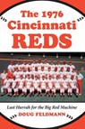 The 1976 Cincinnati Reds - Doug Feldmann - 9780786438549