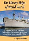 The Liberty Ships of World War II - Greg H. Williams - 9780786479450