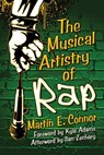The Musical Artistry of Rap - Martin E. Connor - 9780786498987