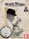 Wade Ward Clawhammer Banjo Master - CARLIN,  Bob - 9780786690329